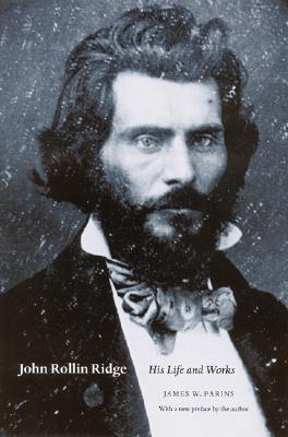 John Rollin Ridge: His Life and