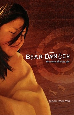 Bear Dancer: The Story of a Ute
