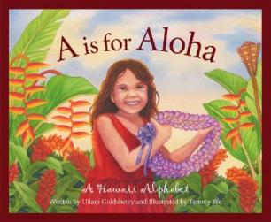 A is for Aloha: A Hawaii Alphabet