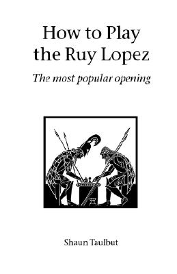 How to Play the Ruy Lopez
