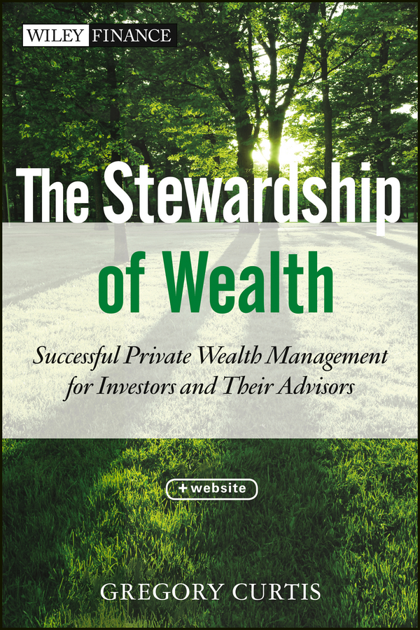 the stewardship of wealth: successful private wealth management