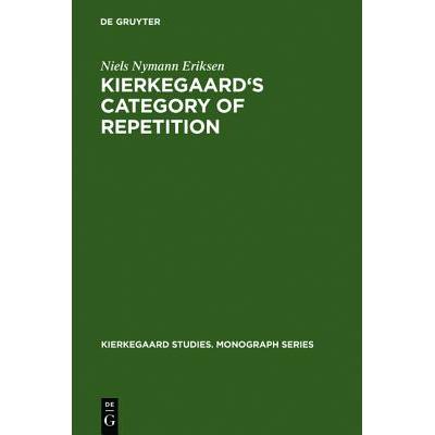 Kierkegaard's Category of Repetition: A Reco...