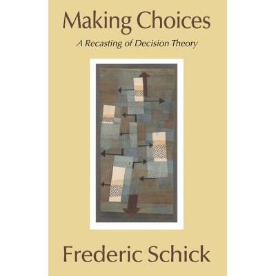 预订 Making Choices: A Recasting of Decision Theory