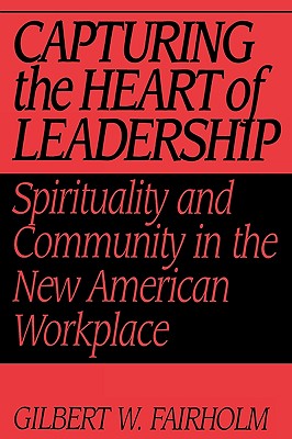 【预订】capturing the heart of leadership