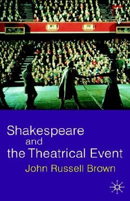 Shakespeare and the Theatrical