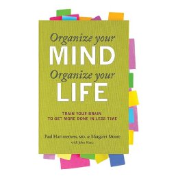 Organize Your Mind, Organize Your Life: