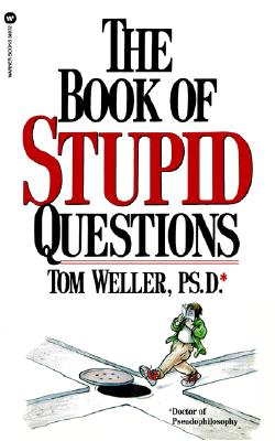 The Book of Stupid Questions