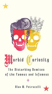 Morbid Curiosity: The Disturbing Demises