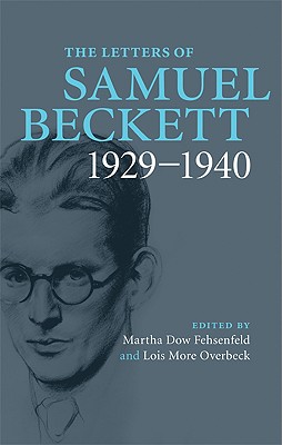 The Letters of Samuel Beckett, Volume I: