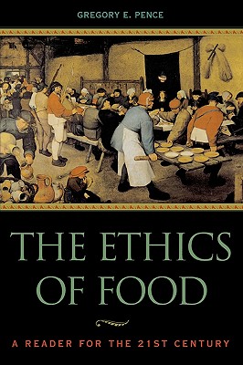The Ethics of Food: A Reader for th