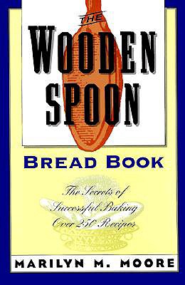 Wooden Spoon Bread Book: The Secrets of