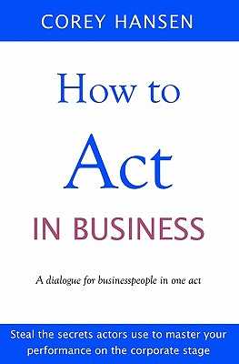 How to Act in Business
