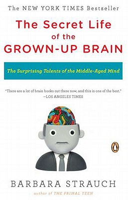 The Secret Life of the Grown-Up Brain: