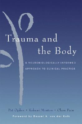 Trauma and the Body: A Sensorimot