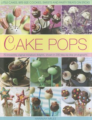 Cake Pops: Little Cakes, Bite-Sized