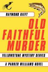 Old Faithful Murder: Yellowstone Mystery