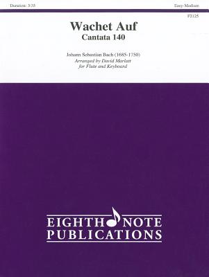 Wachet Auf: Cantata 140: For Flute and