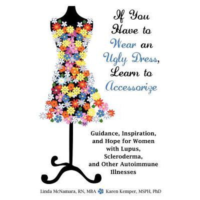 预订 If You Have to Wear an Ugly Dress, Learn to Accessorize: Guidance, Inspiration, and Hope for W...