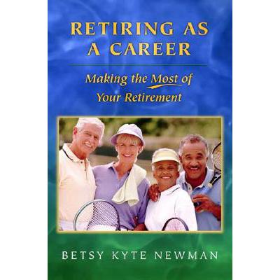 预订 Retiring as a Career: Making the Most of Your Retirement