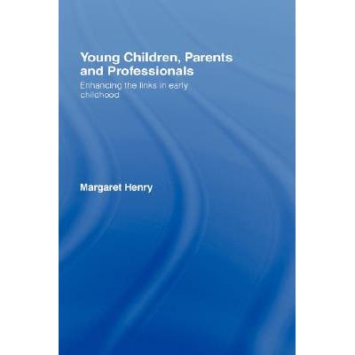 预订 Young Children, Parents and Professionals : Enhancing the links in early childhood