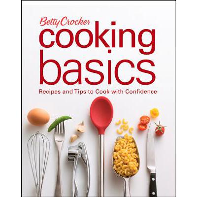 预订 Betty Crocker Cooking Basics: Recipes and Tips to Cook with Confidence