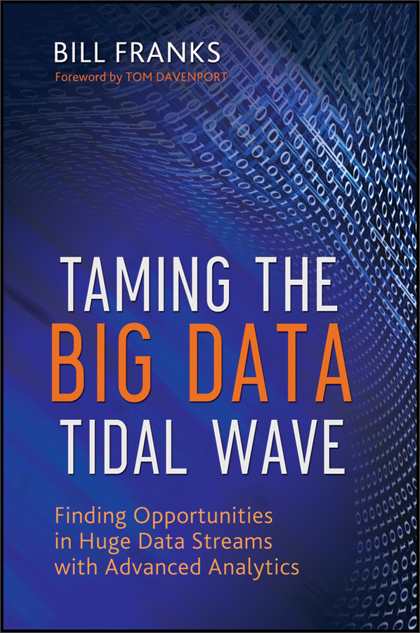 taming the big data tidal wave: finding opportunities in huge