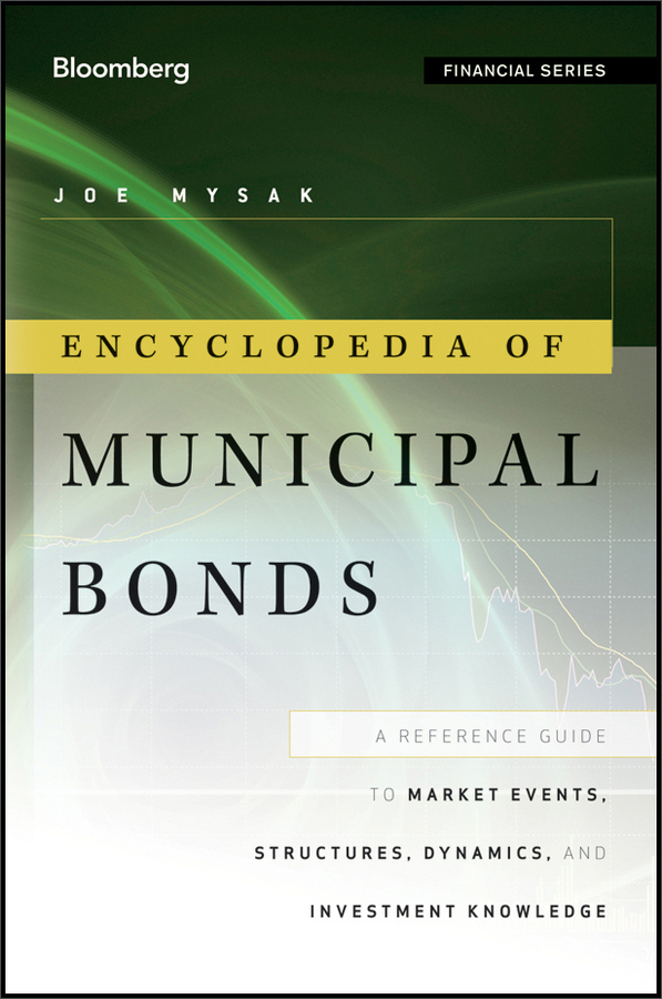 encyclopedia of municipal bonds: a reference guide to market