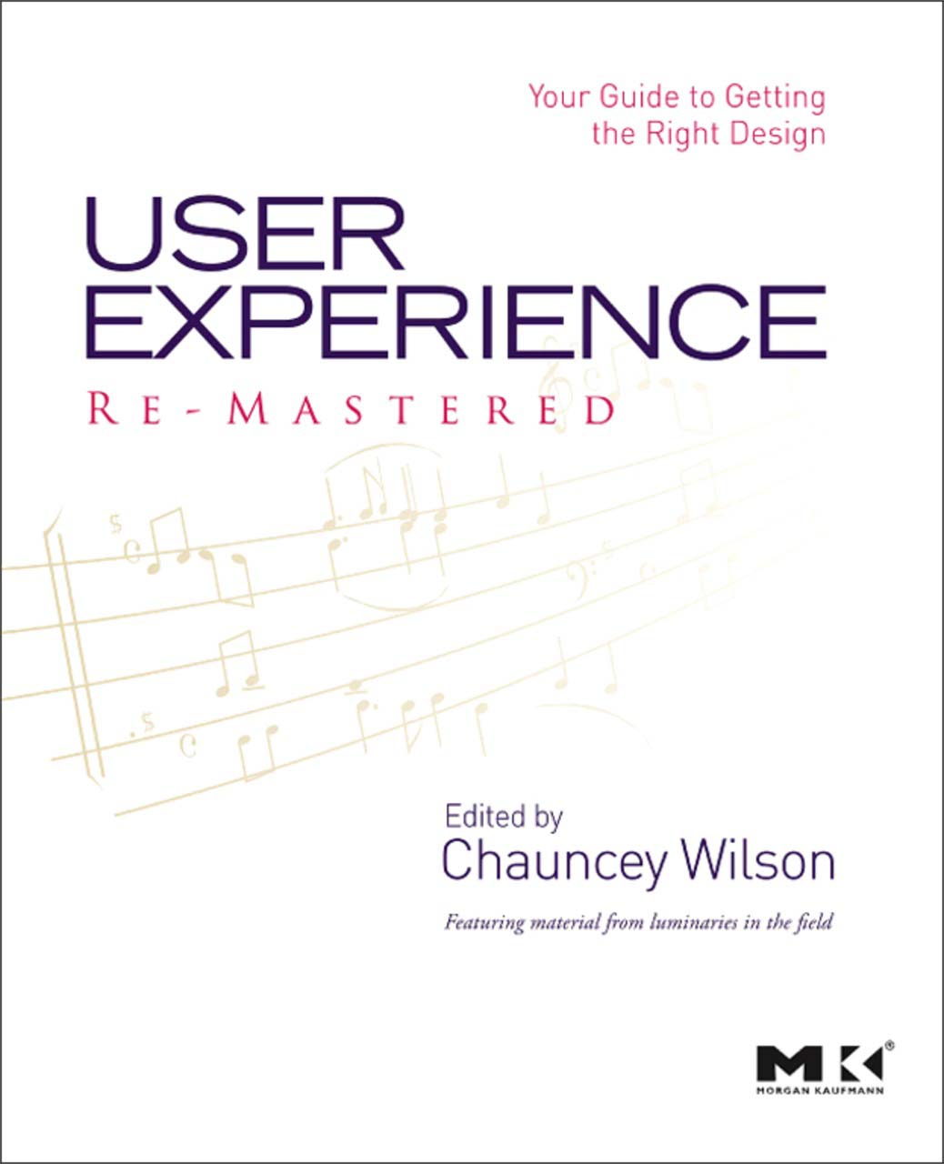 user experience re-mastered, a finely tuned guide to creating