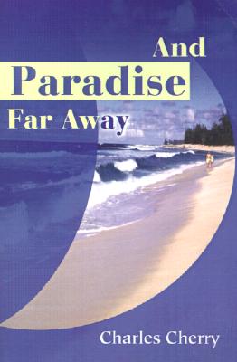 And Paradise Far Away