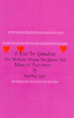 A Kiss for Grandma: For Mothers Whose