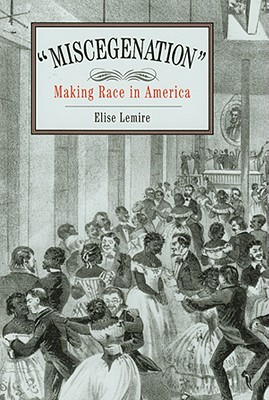 Miscegenation: Making Race in