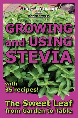 Growing and Using Stevia: The Sweet Leaf