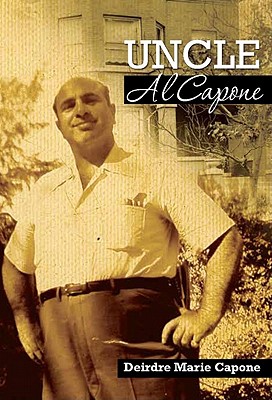 Uncle Al Capone: The Untold Story from