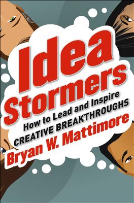 Idea Stormers: How to Lead and Inspire