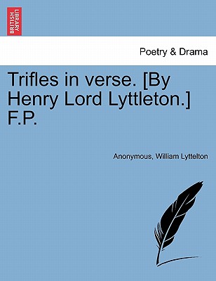 Trifles in Verse. [By Henry Lord