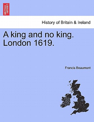 【预订】a king and no king. london 1619.