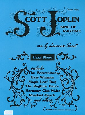 Scott Joplin: The King of Ragtim