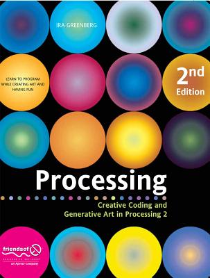 Processing: Creative Coding and