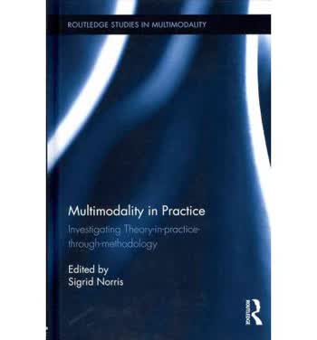预订 Multimodality in Practice : Investigating Theory-in-Practice-through-Methodology