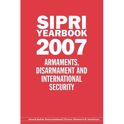 Sipri Yearbook 2007: Armaments, Disarmament,...