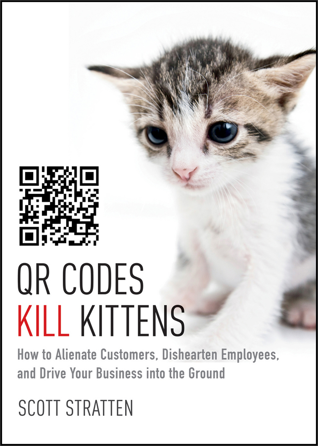 qr codes kill kittens: how to alienate customers, dishearten