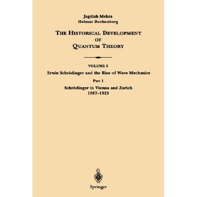 预订 The Historical Development of Quantum Theory, Volume 5, Part 1: Erwin Schrodinger and the Rise...