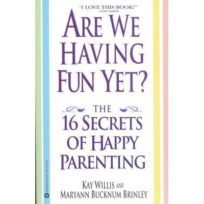 预订 Are We Having Fun Yet?: The 16 Secrets of Happy Parenting