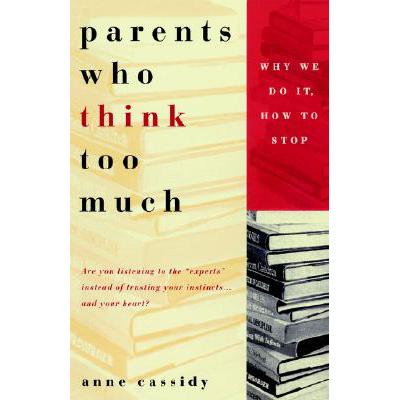 预订 Parents Who Think Too Much: Why We Do It, Ho...