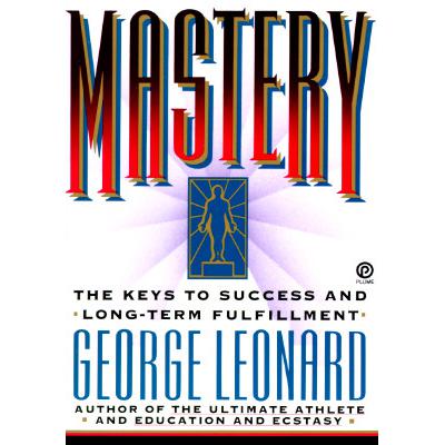 Mastery: The Keys to Success and Long-Term F...