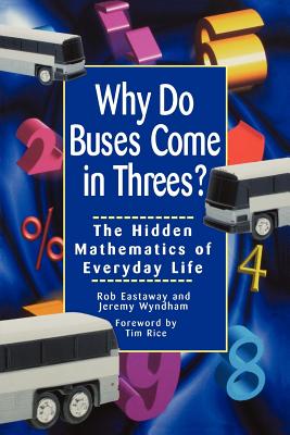 Why Do Buses Come In Threes?: The Hidden
