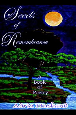 Seeds of Remembrance: A Book of