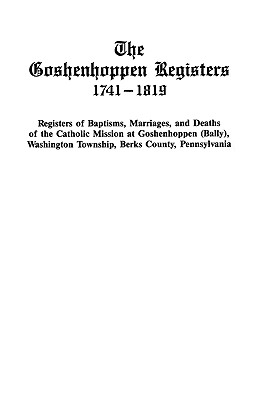 The Goshenhoppen Registers,