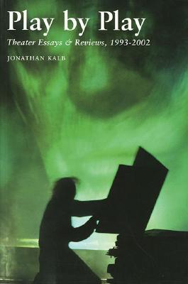 Play by Play: Theater Essays and