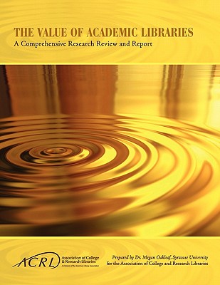 Value of Academic Libraries: A